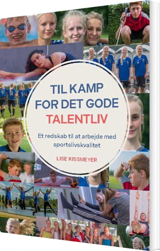 Til Kamp For Det Gode Talentliv - Lise Kissmeyer - Bog