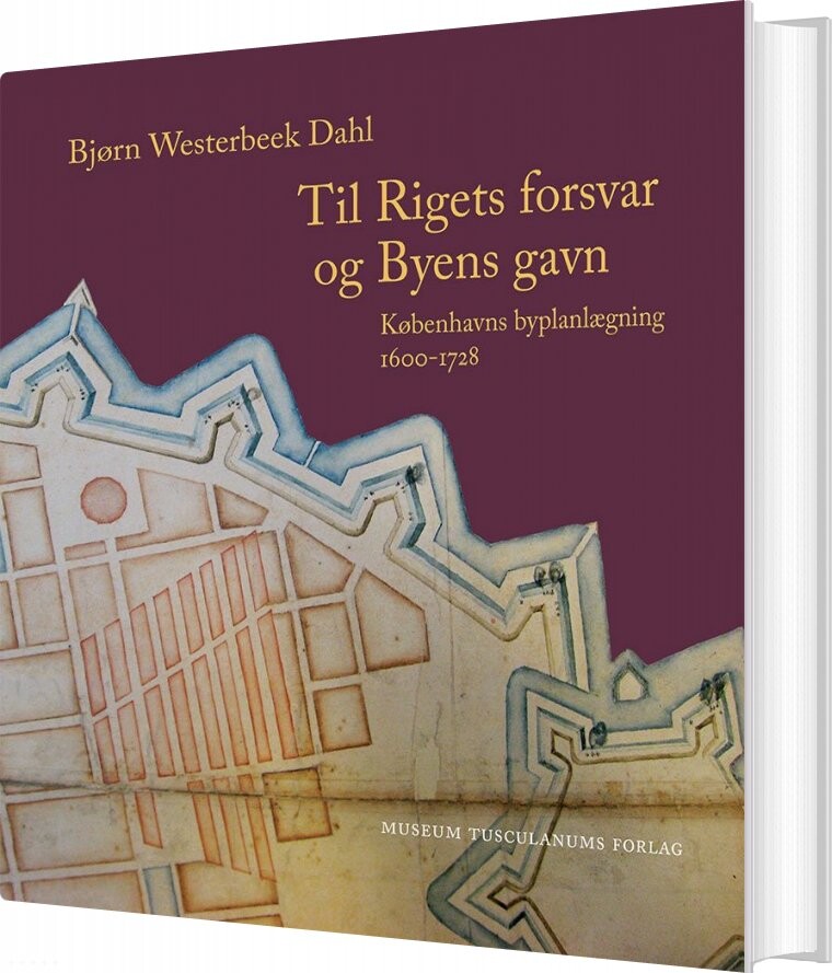 Til Rigets Forsvar Og Byens Gavn - Bjørn Westerbeek Dahl - Bog