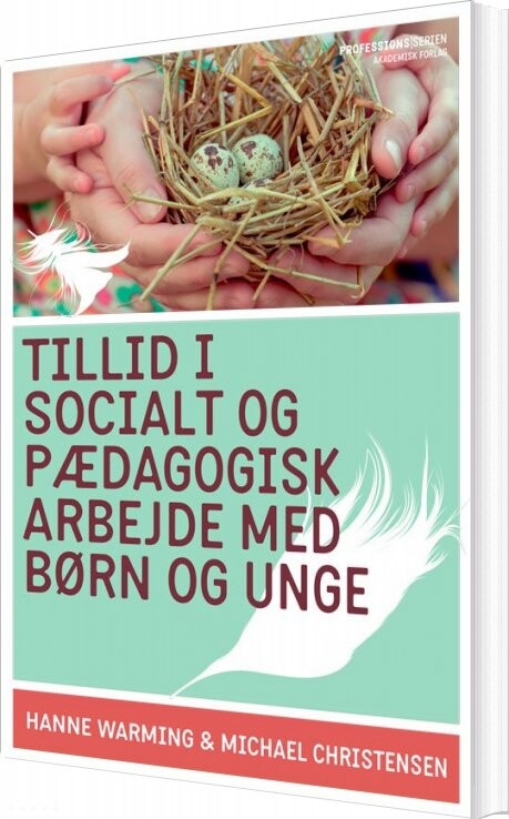 Billede af Tillid I Socialt Og Pædagogisk Arbejde Med Børn Og Unge - Hanne Warming - Bog