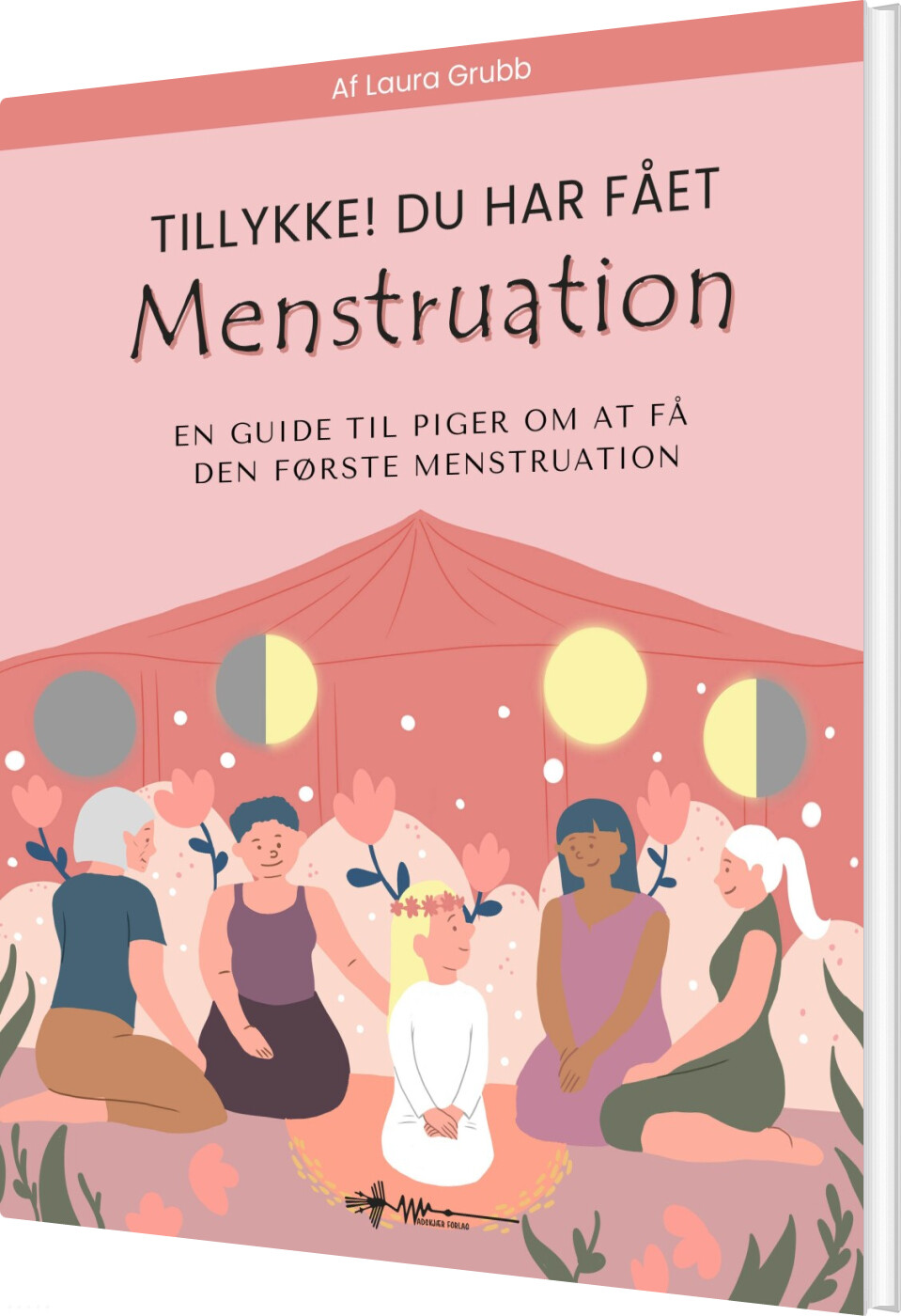 Billede af Tillykke! Du Har Fået Menstruation - Laura Grubb - Bog