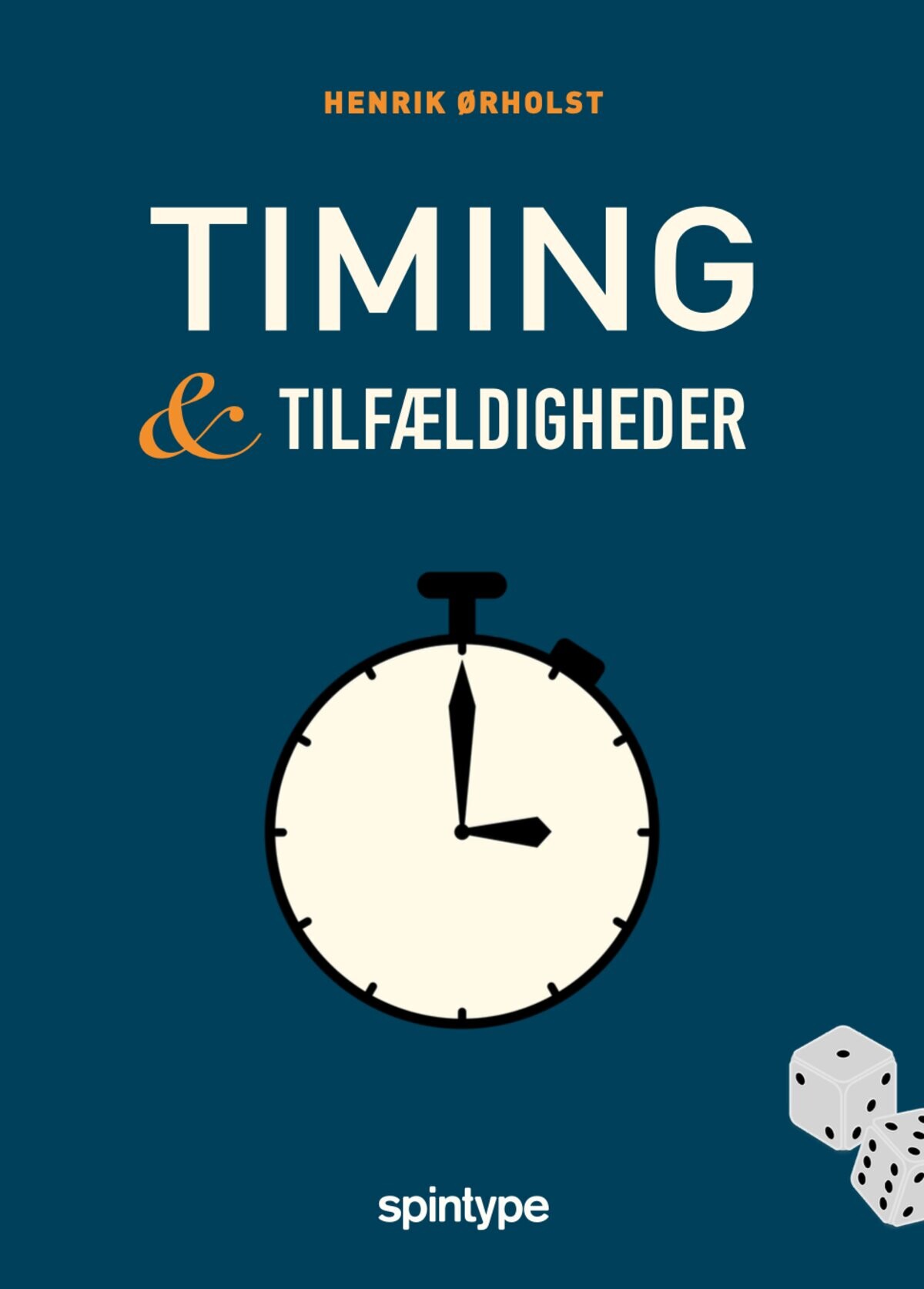Timing & Tilfældigheder - Henrik ørholst - Bog