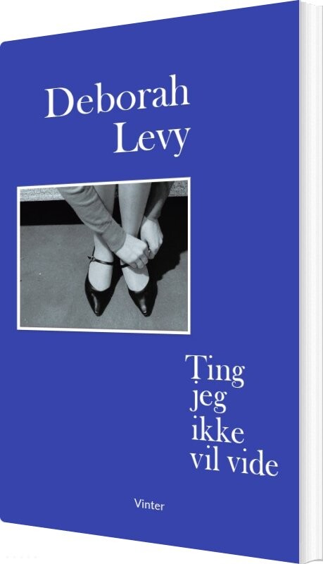 Billede af Ting Jeg Ikke Vil Vide - Deborah Levy - Bog