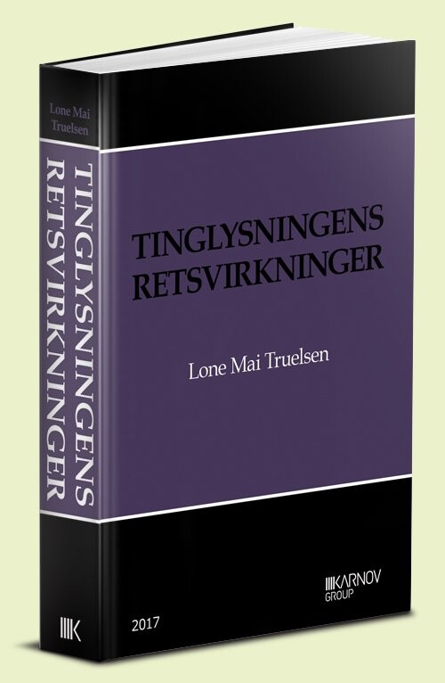 Tinglysningens Retsvirkninger - Lone Mai Truelsen - Bog