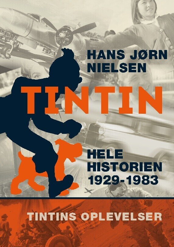 Tintin: Hele Historien 1929-1983 - Hans Jørn Nielsen - Bog