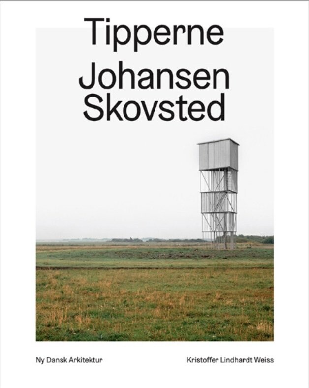 Tipperne, Johansen Skovsted - Ny Dansk Arkitektur Bd. 10 - Kristoffer Lindhardt Weiss - Bog