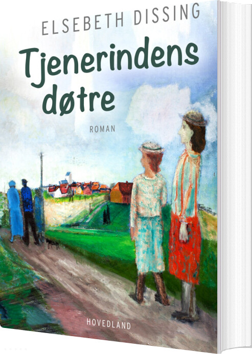 Billede af Tjenerindens Døtre - Elsebeth Dissing - Bog