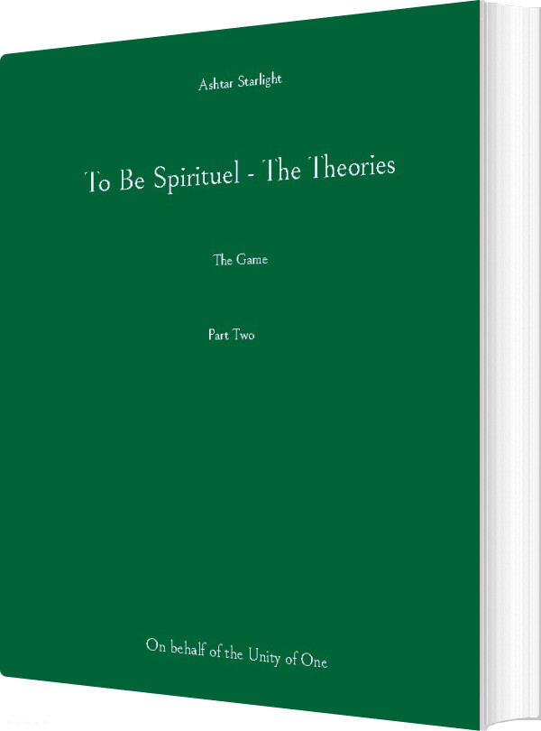 To Be Spirituel - The Theories - Ashtar Starlight - English Book