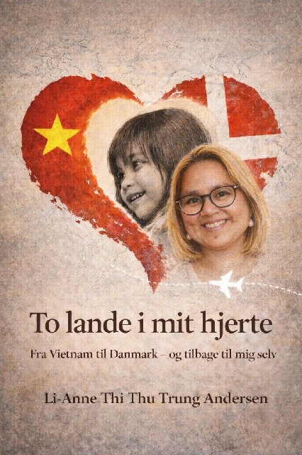 To Lande I Mit Hjerte - Li-anne Thi Thu Trung Andersen - Bog