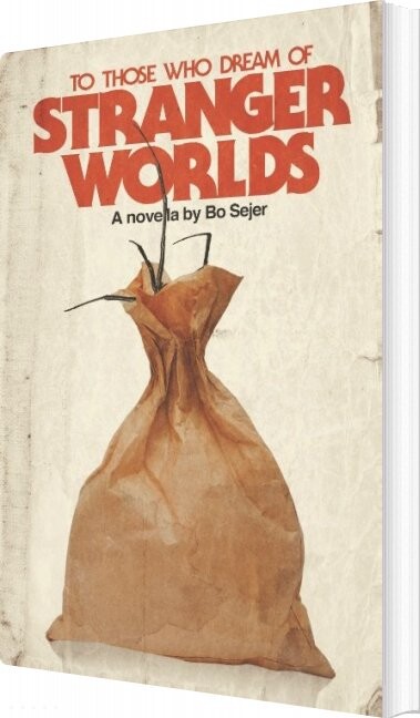 To Those Who Dream Of Stranger Worlds - Bo Sejer - English Book