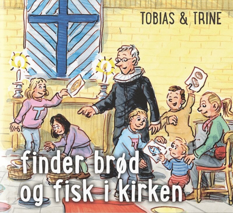 Tobias & Trine Finder Brød Og Fisk I Kirken - Malene Fenger-grøndahl - Bog