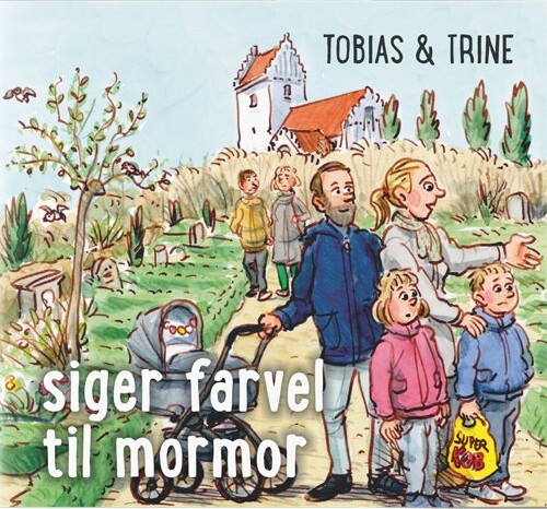Tobias & Trine Siger Farvel Til Mormor - Malene Fenger-grøndahl - Bog