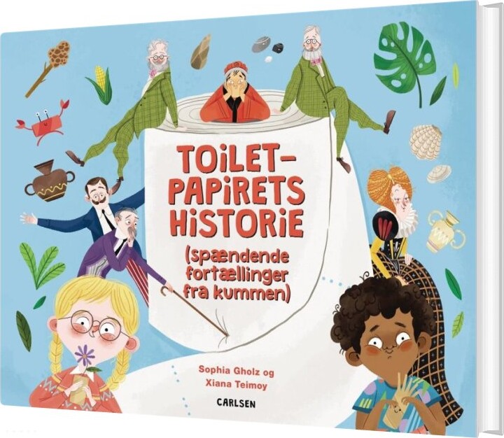 Toiletpapirets Historie - Spændende Historier Fra Kummen - Sophia Gholz - Bog