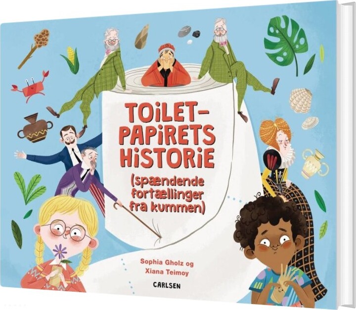 Toiletpapirets Historie Spændende Historier Fra Kummen Sophia Gholz Bog