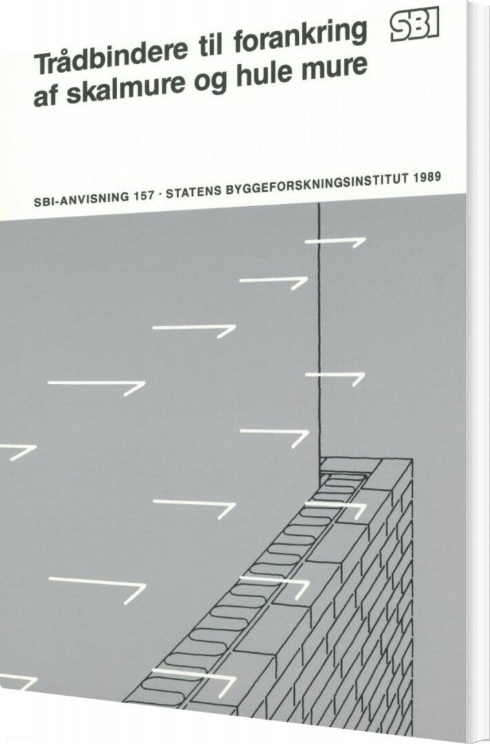 Sbi-anvisning 157 - Trådbindere Til Forankring Af Skalmure Og Hule Mure - Henry Høffding Knutsson - Bog