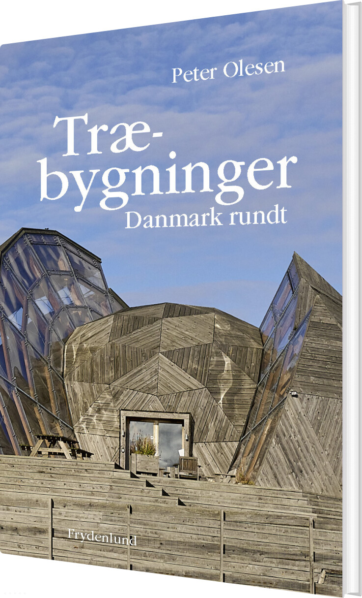 Træbygninger Danmark Rundt - Peter Olesen - Bog