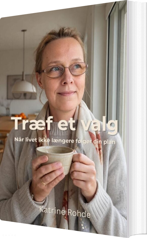 Træf Et Valg - Katrine Rohde - Bog