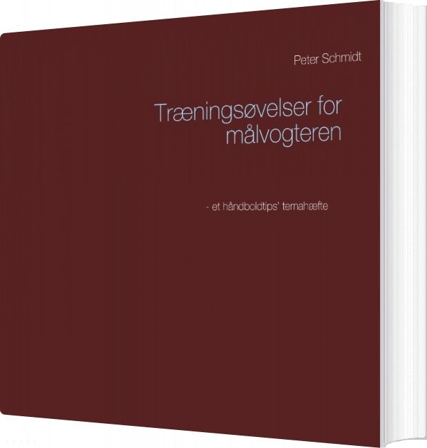 Træningsøvelser For Målvogteren - Peter Schmidt - Bog