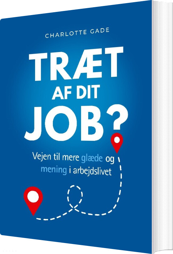 Træt Af Dit Job? - Charlotte Gade - Bog
