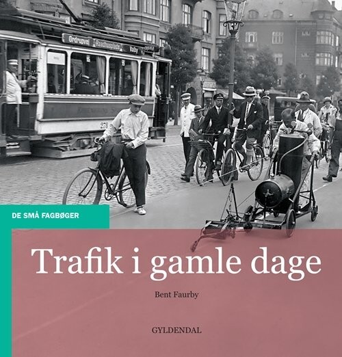 Billede af Trafik I Gamle Dage - Bent Faurby - Bog hos Gucca.dk