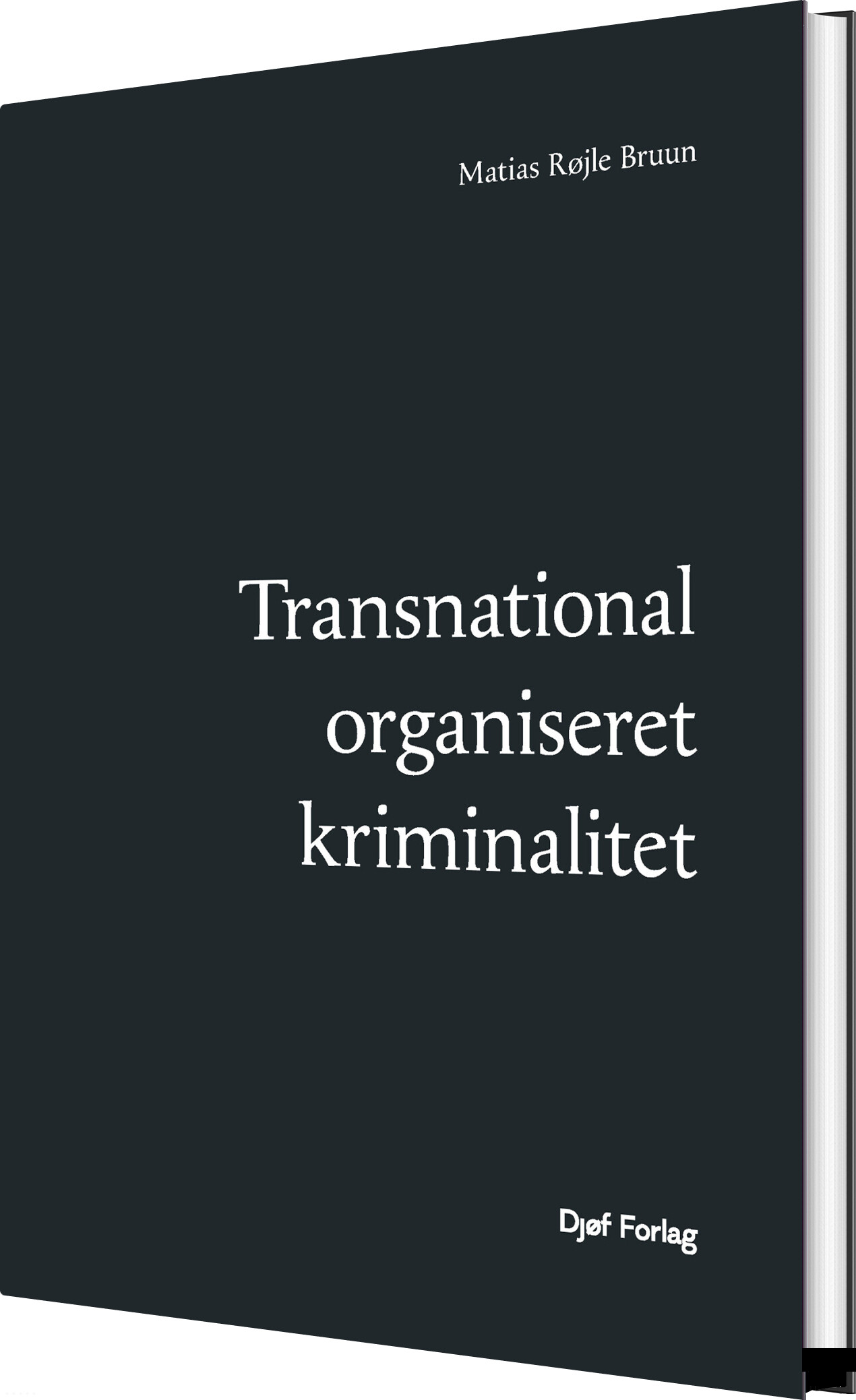 Transnational Organiseret Kriminalitet - Matias Røjle Bruun - Bog