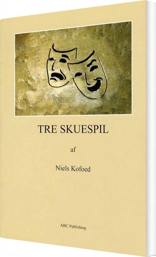 Billede af Tre Skuespil - Niels Kofoed - Bog
