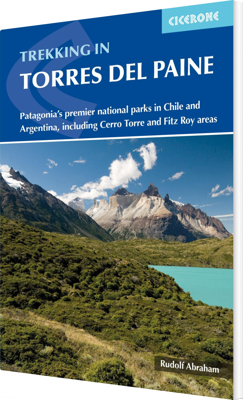 Billede af Trekking In Torres Del Paine: Patagonia's Premier National Parks In Chile And Argentina, Including Cerro Torre - Abraham Rudolf - English Book