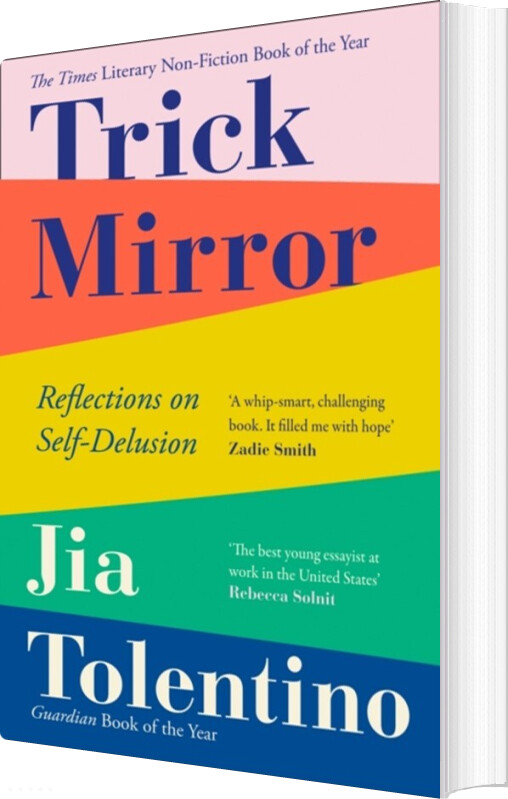 Billede af Trick Mirror: Reflections On Self-delusion - Jia Tolentino - English Book