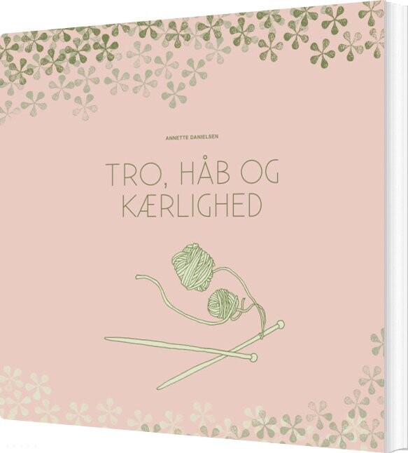 Tro, Håb Og Kærlighed - Annette Danielsen - Bog