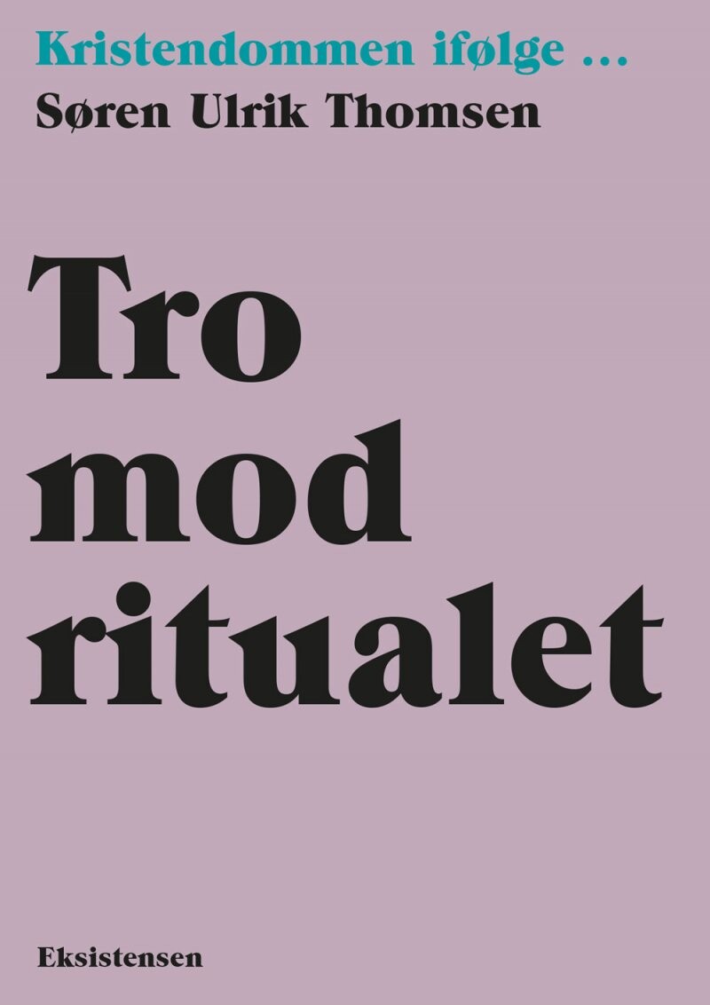 Tro Mod Ritualet - Søren Ulrik Thomsen - Bog