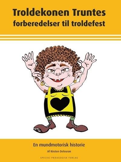 Troldekonen Truntes Forberedelser Til Troldefest - Kirsten Deleuran - Bog - Alinea