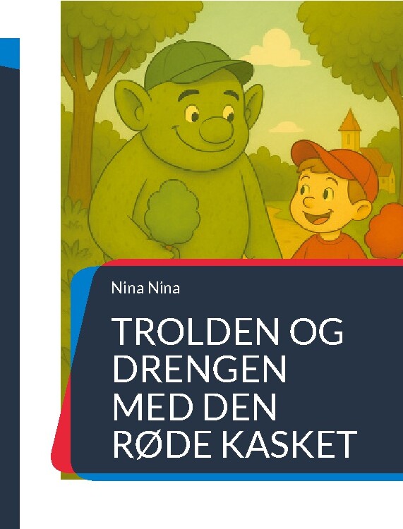 Trolden Og Drengen Med Den Røde Kasket - Nina Nina - Bog