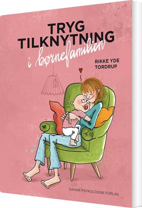 Billede af Tryg Tilknytning I Børnefamilien - Rikke Yde Tordrup - Bog