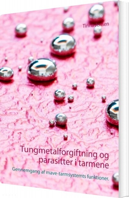 Billede af Tungmetalforgiftning Og Parasitter I Tarmene - Tinna Jensen - Bog