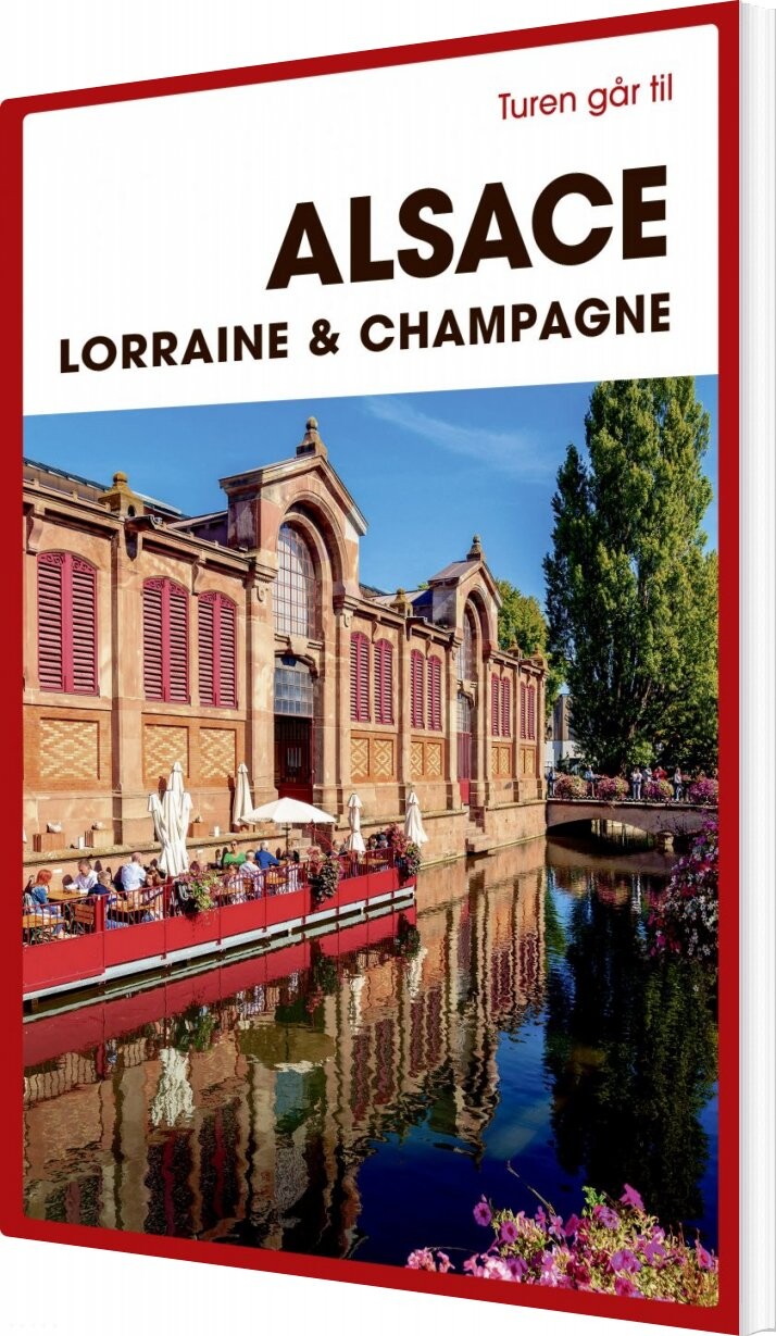 Turen Går Til Alsace, Lorraine & Champagne - Torben Kitaj - Bog