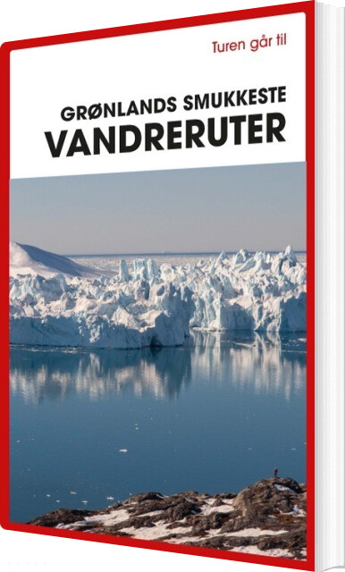 Turen Går Til Grønlands Smukkeste Vandreruter - Bo Normander - Bog