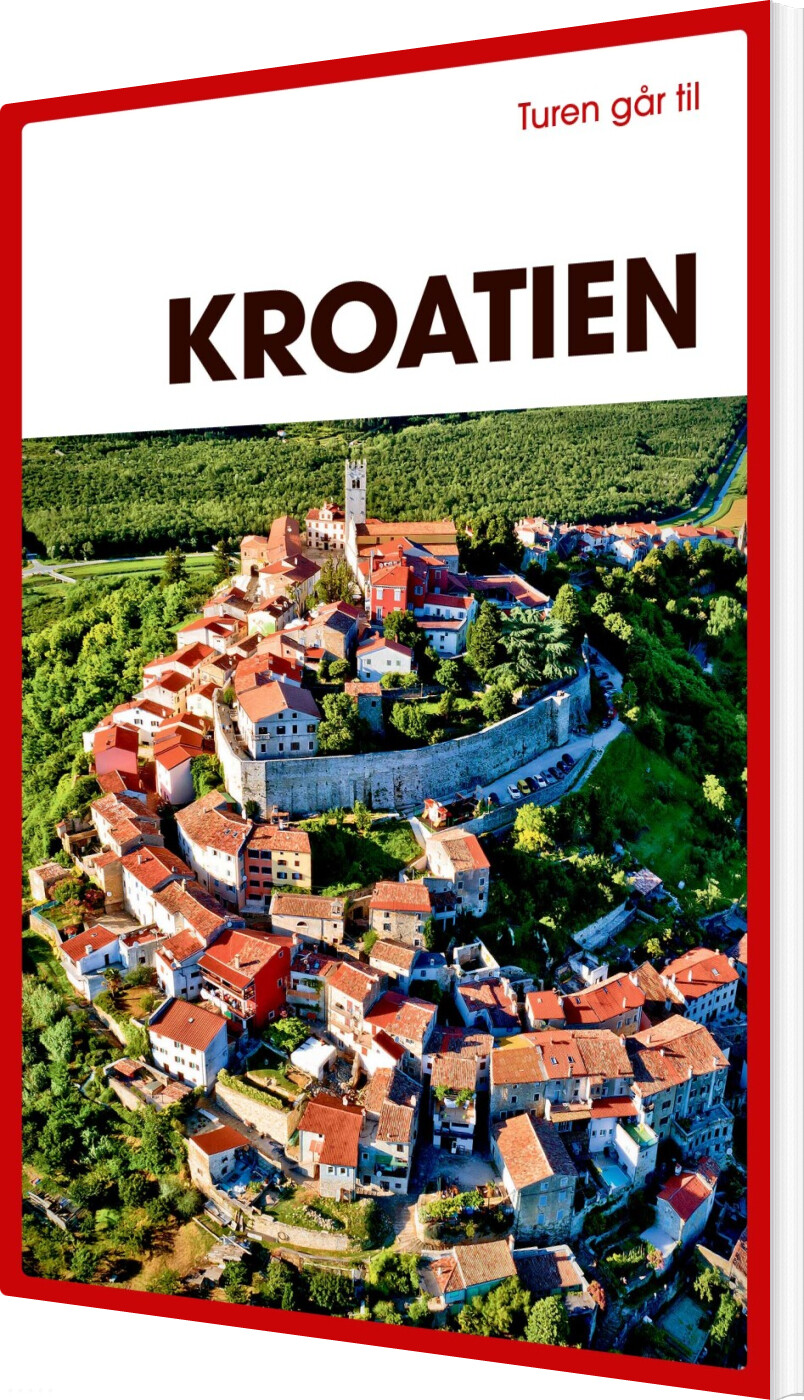 Turen Går Til Kroatien - Tom Nørgaard - Bog - Politikens Forlag