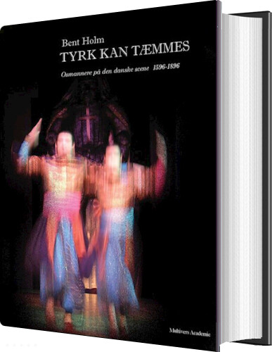 Tyrk Kan Tæmmes - Bent Holm - Bog