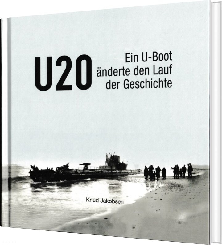 Billede af U 20 - Ein U-boot änderte Den Lauf Der Geschichte - Knud Jakobsen - Tysk Bog