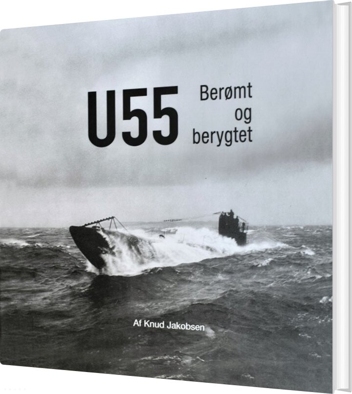Billede af U-55 Berømt Og Berygtet - Knud Jakobsen - Bog