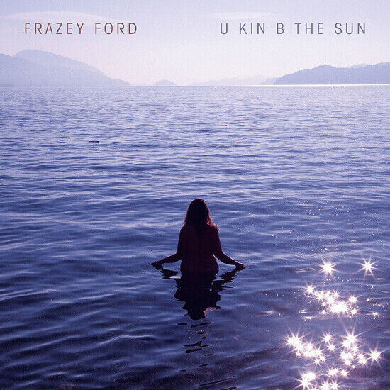 Frazey Ford - U Kin B The Sun - Vinyl Lp