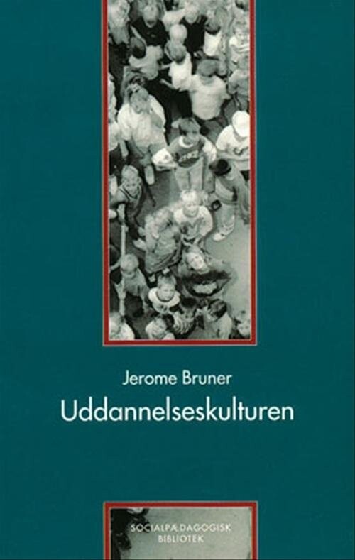 Billede af Uddannelseskulturen - Jerome Bruner - Bog