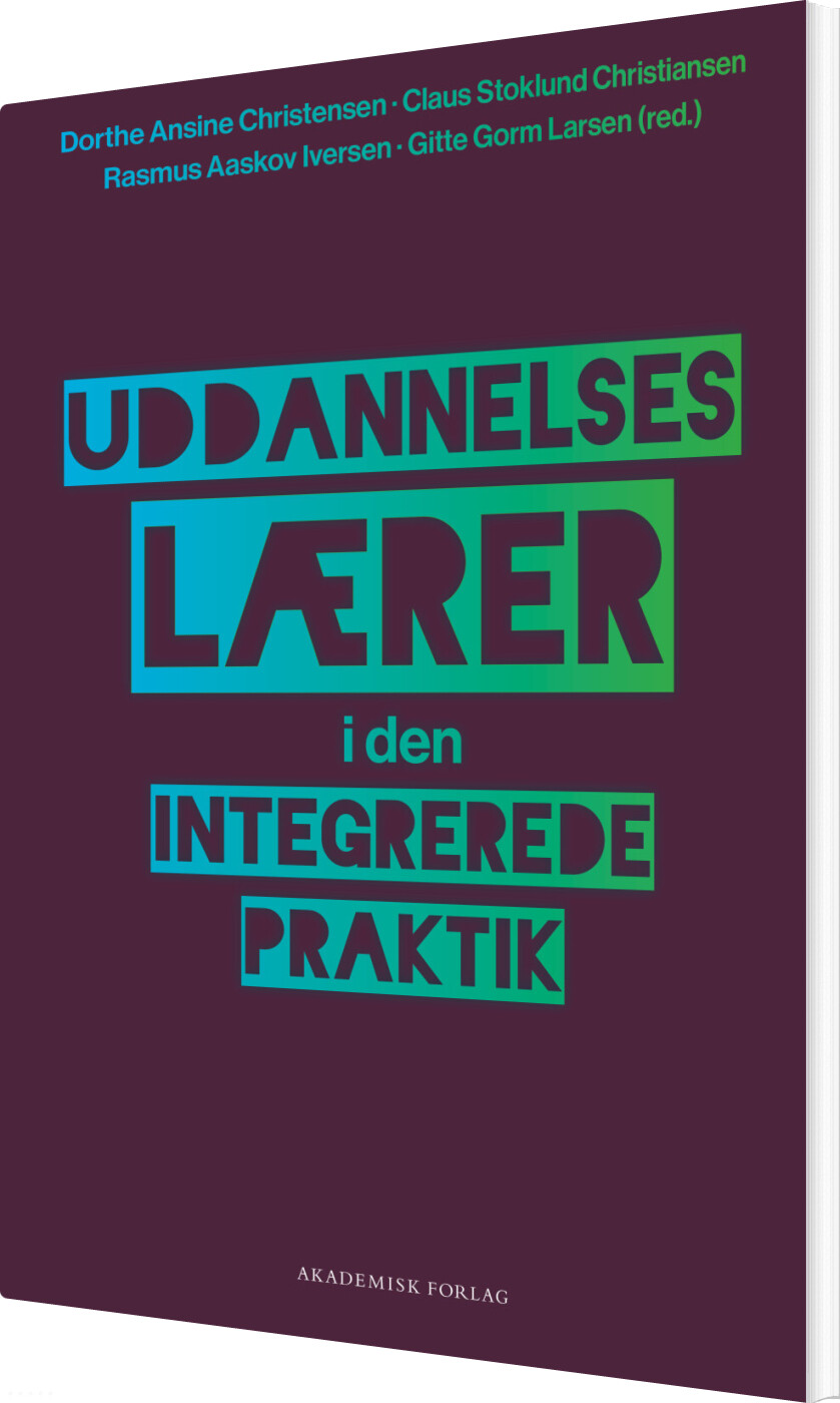 Uddannelseslærer I Den Integrerede Praktik - Claus Stoklund Christiansen - Bog