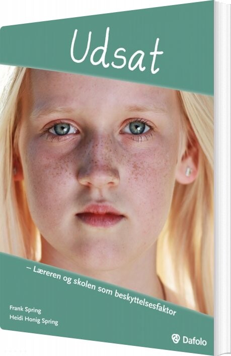 Udsat - Læreren Og Skolen Som Beskyttelsesfaktor - Heidi Honig Spring - Bog - Dafolo