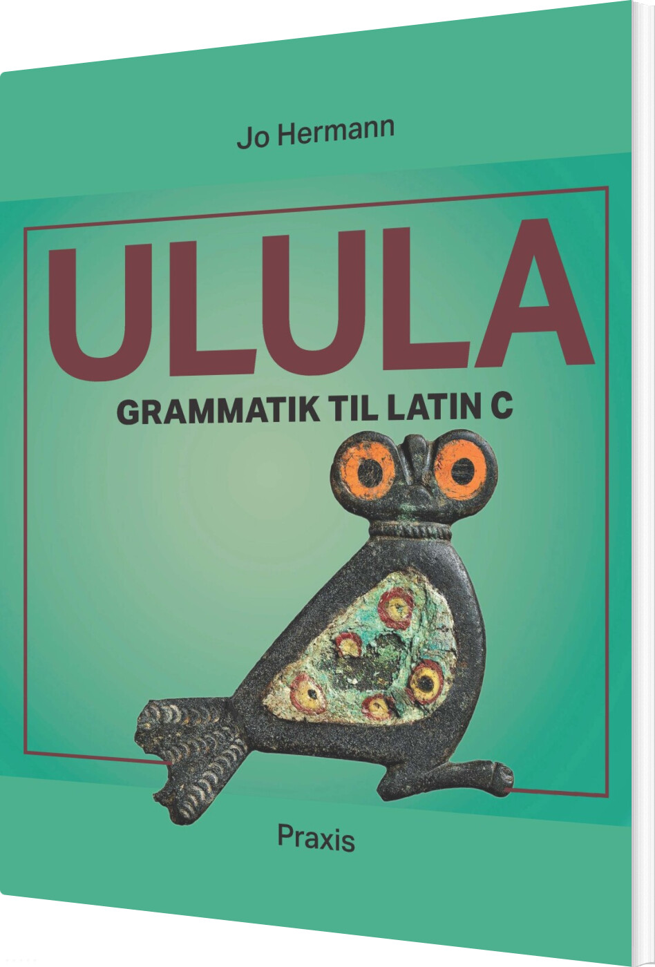 Ulula - Grammatik Til Latin C - Jo Hermann - Bog