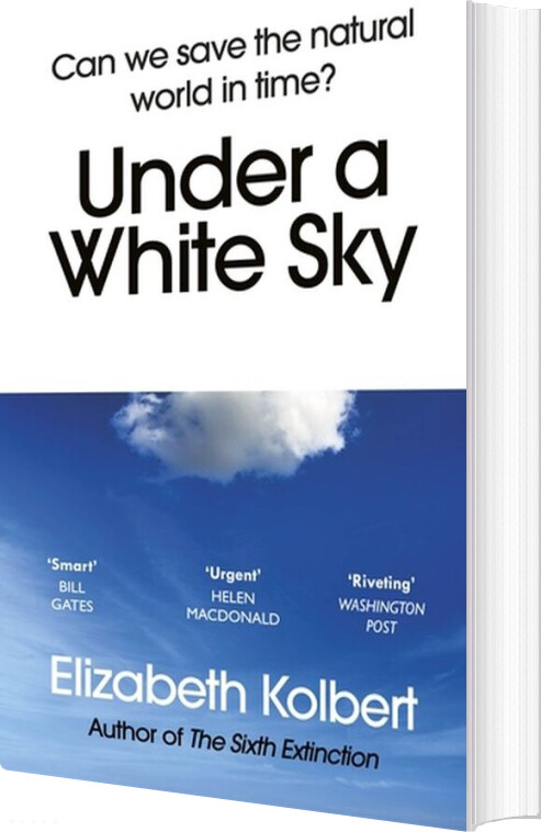 Billede af Under A White Sky: Can We Save The Natural World In Time? - Elizabeth Kolbert - English Book