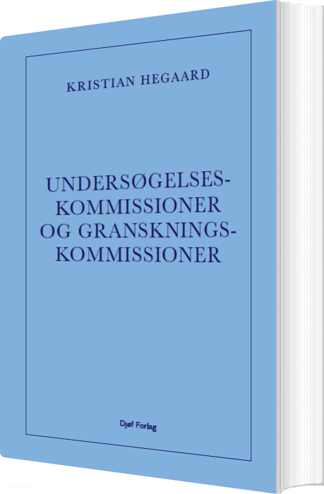 Undersøgelseskommissioner Og Granskningskommissioner - Kristian Würtz Hegaard - Bog