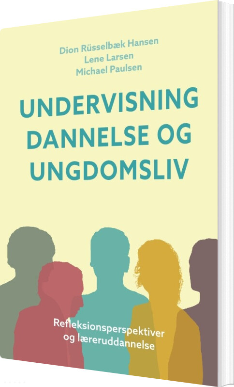 Undervisning, Dannelse Og Ungdomsliv - Lene Larsen - Bog
