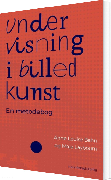 Undervisning I Billedkunst - Anne Louise Bahn - Bog