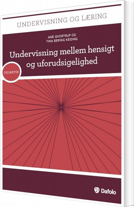 Billede af Undervisning Mellem Hensigt Og Uforudsigelighed - Tina Bering Keiding - Bog
