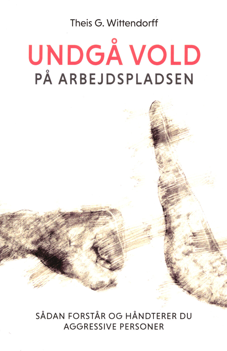 Billede af Undgå Vold På Arbejdspladsen - Theis G. Wittendorff - Bog
